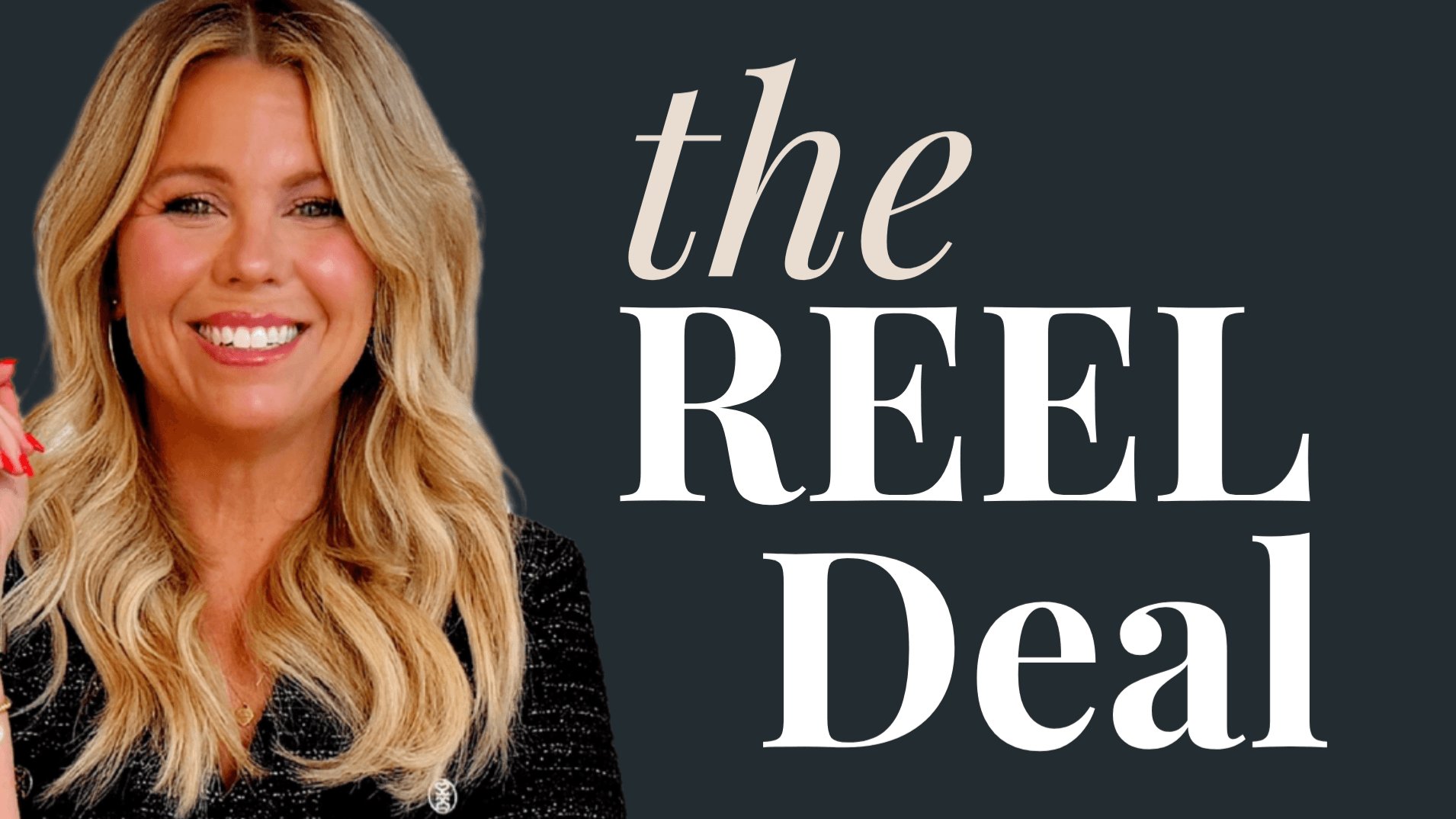 The REEL Deal