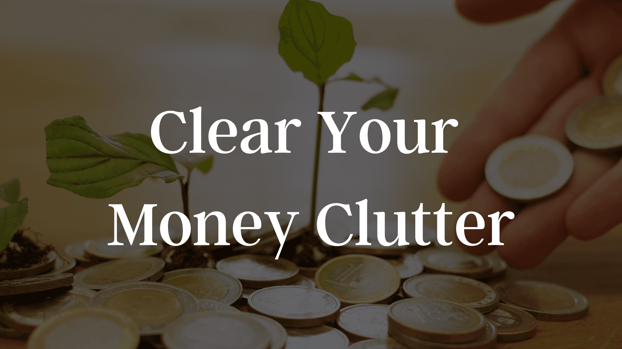 Clear Your Money Clutter