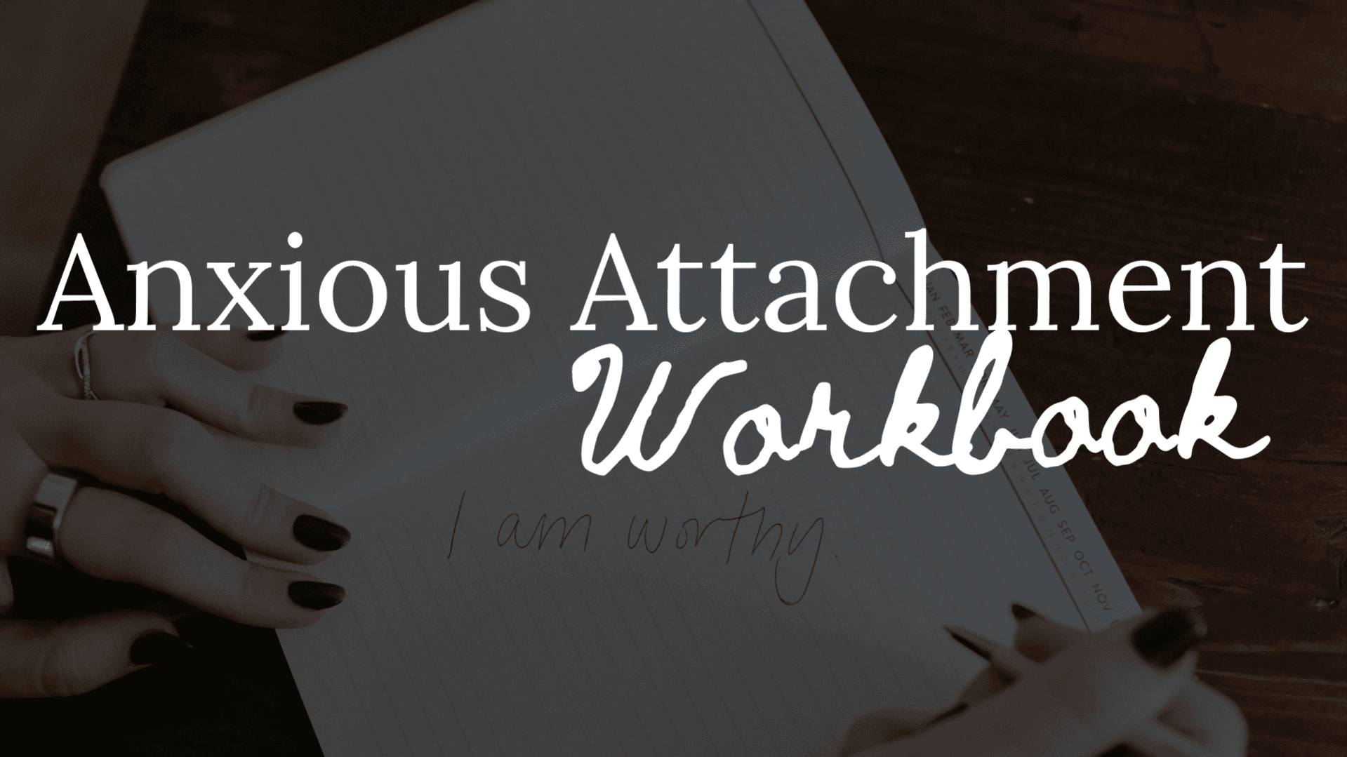 The Anxious Attachment Workbook
