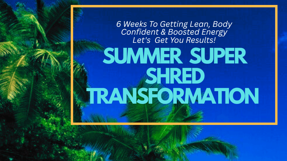 Get The 6 Week Summer Super Shred