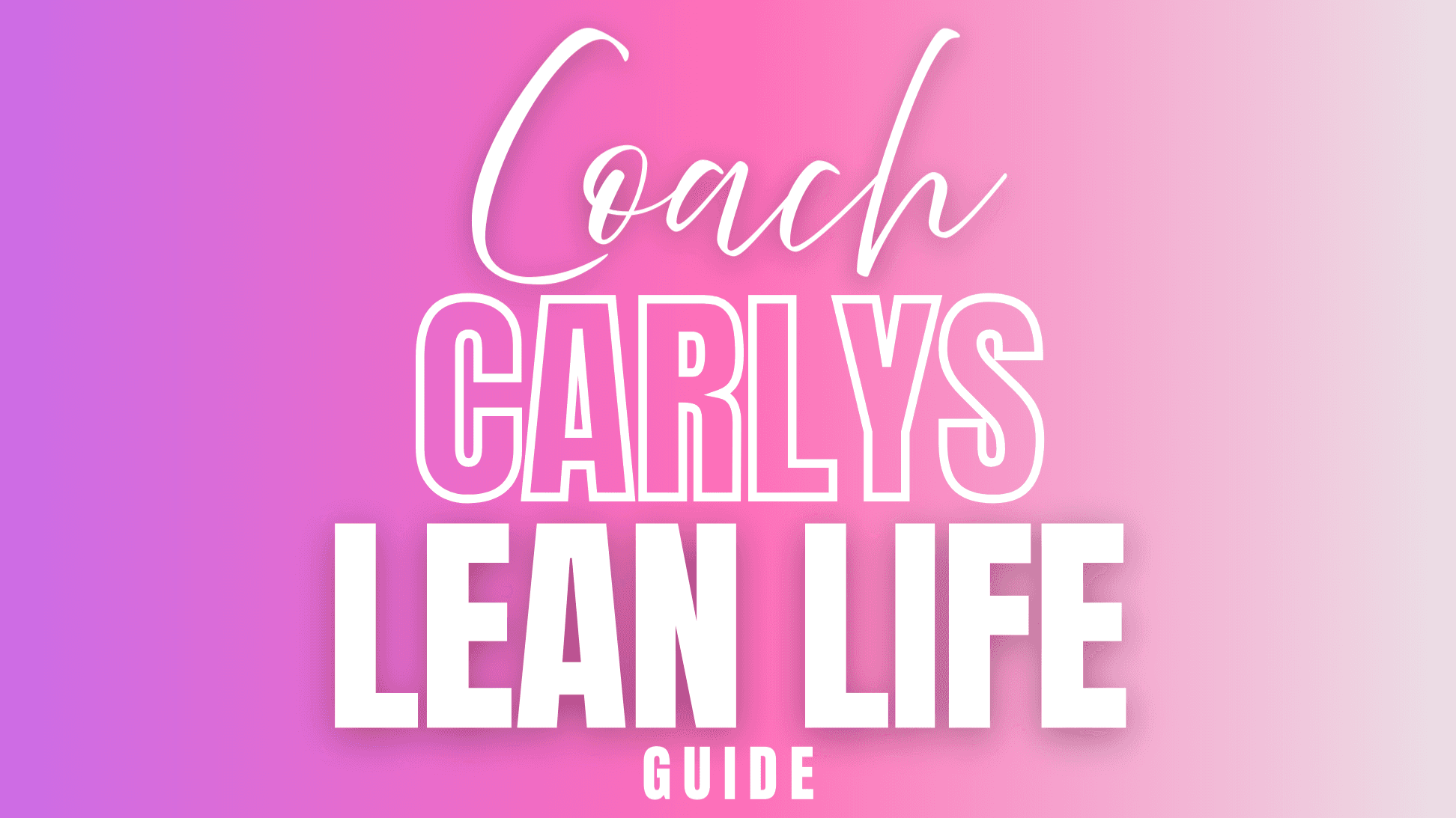 COACH CARLYS LEAN LIFE GUIDE FREE