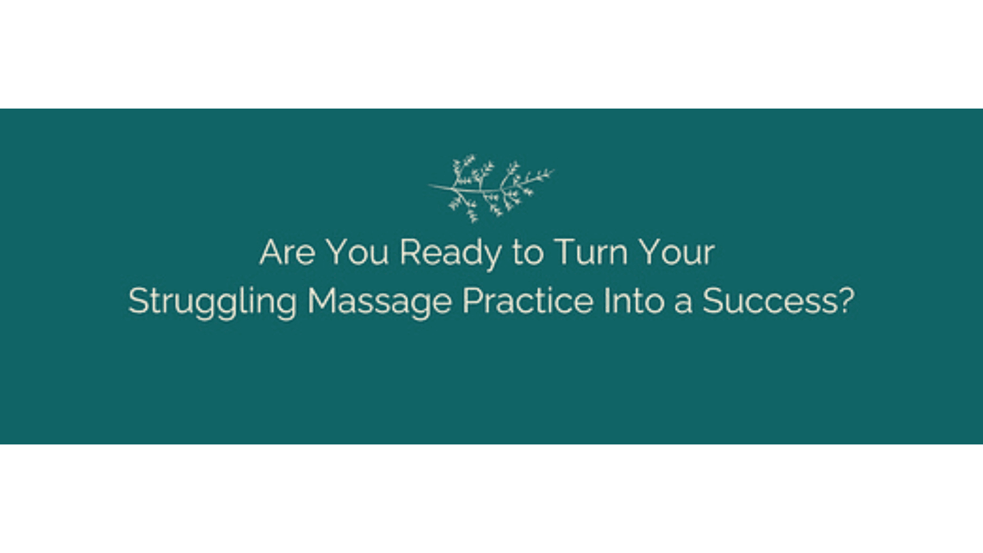 How To Create A Successful Massage Practice