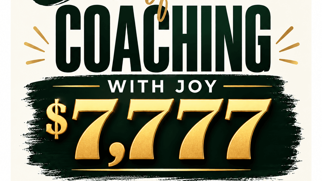 Coaching with Joy! My 1:1 Package! 