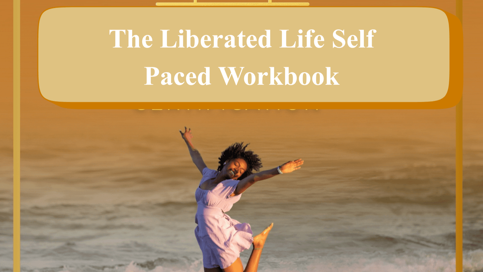 Get My Liberated Life Self Paced Workbook