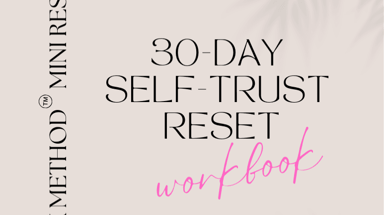 FREE 30 Day Self-Trust Reset Challenge