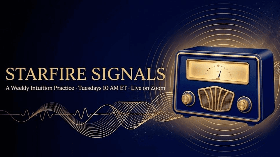 STARFIRE SIGNALS: Tuesday Morning Intuition Class