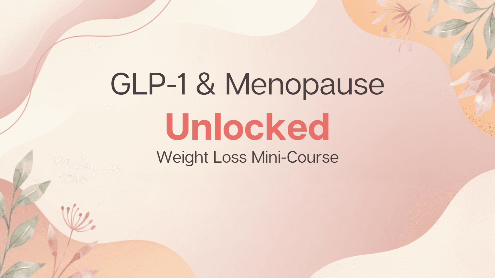 GLP-1 & Menopause Unlocked