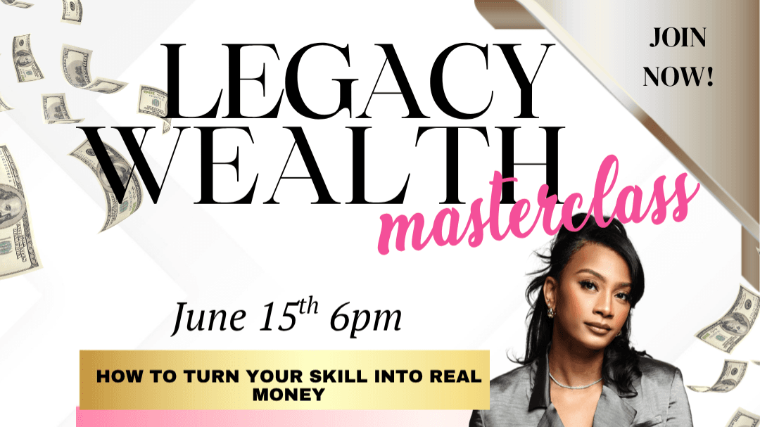 Legacy & Wealth-MONETIZE WHAT YOU CARRY 