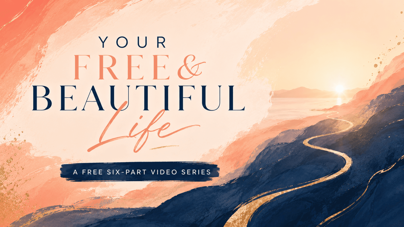 Your Free & Beautiful Life Video Series