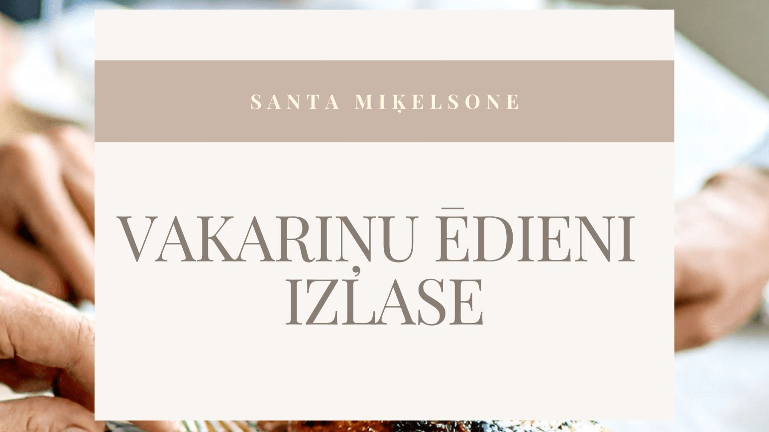 VAKARIŅU ĒDIENI IZLASE