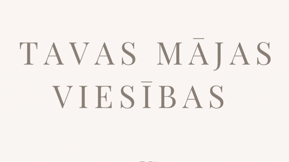 TAVAS MĀJAS VIESĪBAS