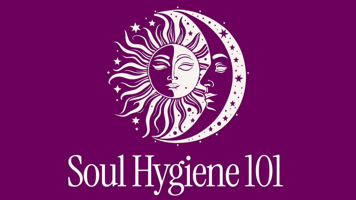 Soul Hygiene 101: A Beginner’s Guide